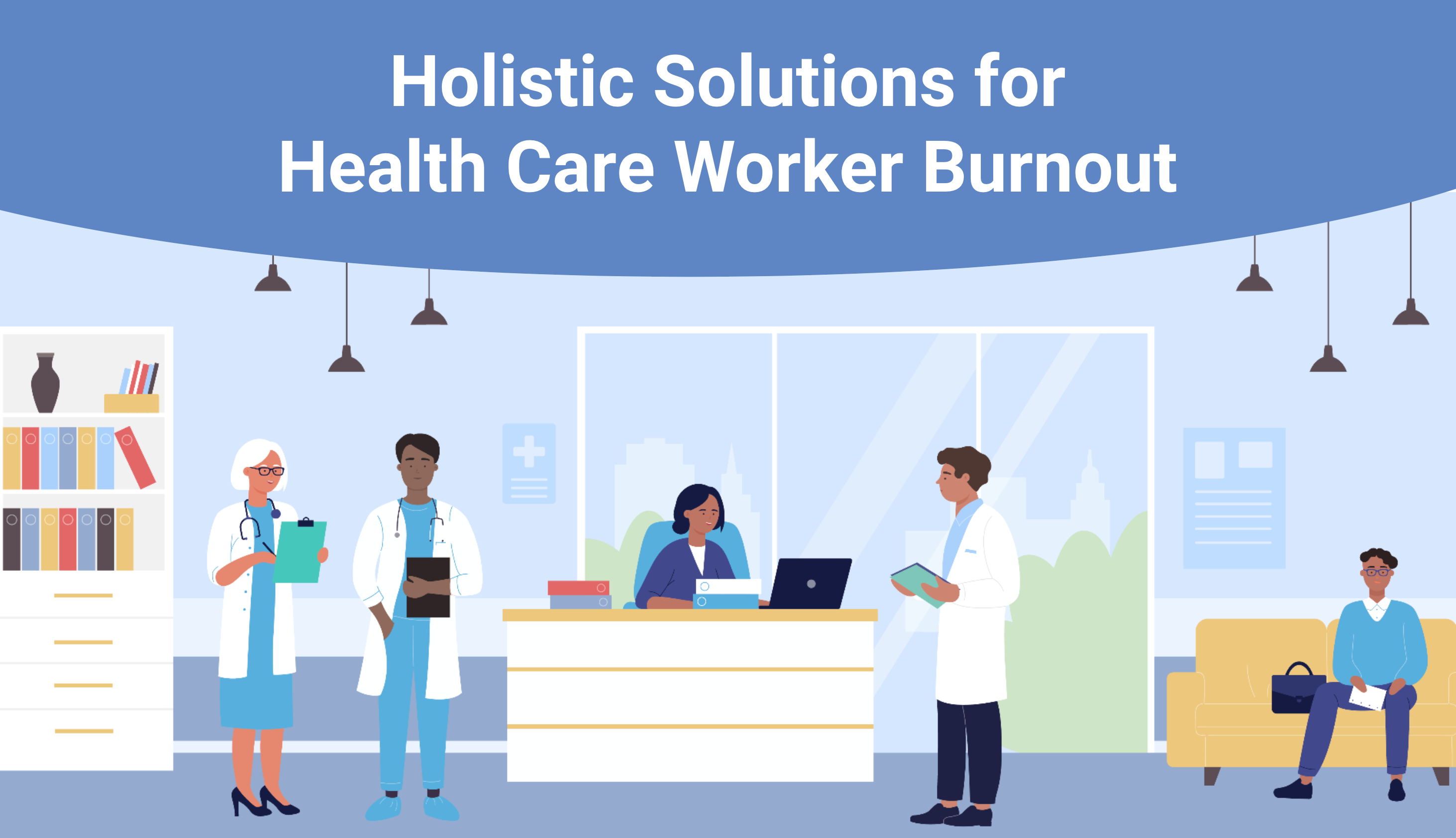 5 Holistic Solutions for Health Care Worker Burnout